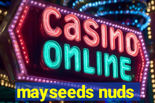 mayseeds nuds